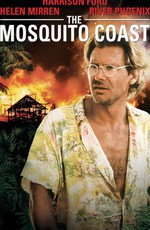 Берег москитов / The Mosquito Coast (1986)